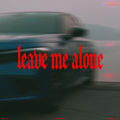 Leave Me Alone