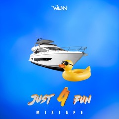 Just4Fun Mixtape - Dj Willan (Explicit)