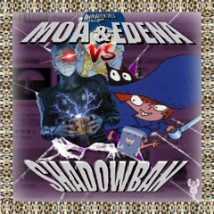 THE ADVENTURES OF MOA & EDENA VS THE SHADOWBAN