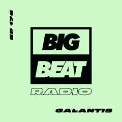 Big Beat Radio: EP #176 - Galantis (New Year's Eve Mix)