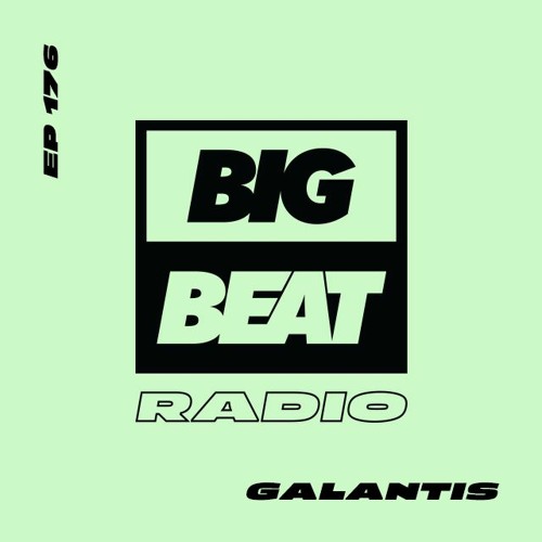 Big Beat Radio: EP #176 - Galantis (New Year's Eve Mix)