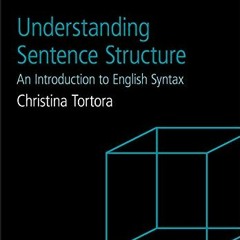 [Read] PDF 📬 Understanding Sentence Structure: An Introduction to English Syntax (Li