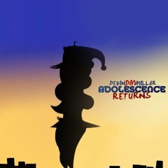 Adolscence Returns