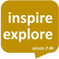 Inspire - Explore #2.6 - « Alimentaire, mon cher ! » Pays des Châteaux
