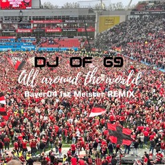 All Around The World (DJ Of 69 Bayer 04 Leverkusen Ist Deutscher Meister Remix) - ATC - Cover