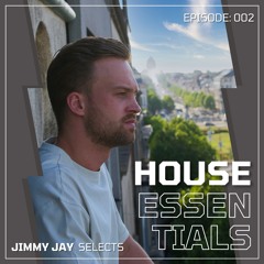 House Essentials by Jimmy Jay | Episode: 002