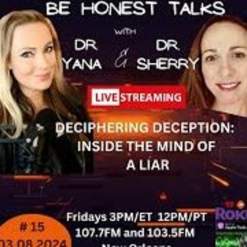 Be Honest -DECIPHERING DECEPTION  INSIDE THE MIND OF A LIAR