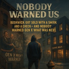 Nobody Warned Us ( Gentrification & legal displacement)