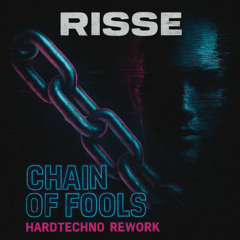 Risse - Chain of Fools (KHÄRL Hardtechno Rework) | FREE DOWNLOAD
