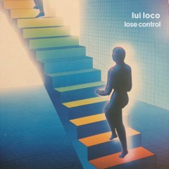 Lui Loco - Lose Control