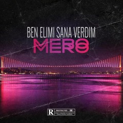 MERO - Ben Elimi Sana Verdim