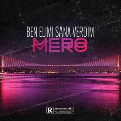 MERO - Ben Elimi Sana Verdim