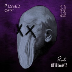 Roet & neverwaves - Pissed Off (WOOKI REMIX)