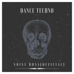 Noisy Boss - Dance Techno (Original Mix)#FREE DOWNLOAD