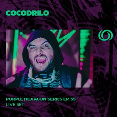 COCODRILO | Purple Hexagon Records Series EP. 55 | 21/03/2024