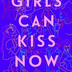 [GET] EBOOK EPUB KINDLE PDF Girls Can Kiss Now: Essays by  Jill Gutowitz ☑️