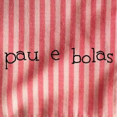 pau e bolas ft. Rui Alves