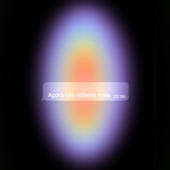 Agora Não Adianta Mais. (feat. rafa cruz)