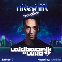 Niteshift Radio | NSR017 [Laidback Luke Guest Mix]