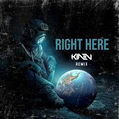 Right Here (KINN Remix) **FREE DOWNLOAD**