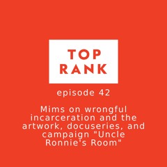 Episode 42: Mims on wrongful incarceration and the campaign "Uncle Ronnie's Room"