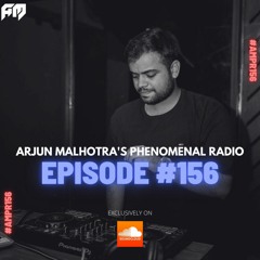 Arjun Malhotra's Phenomenal Radio Episode #156