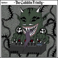 The Gobblin Trinity [E. P]