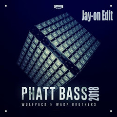Phat Bass (Mash-up 2018) - Jay-On vs. Warp Brothers
