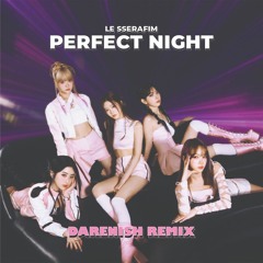 Le Sserafim - Perfect Night (DARENISH Hardstyle Remix)