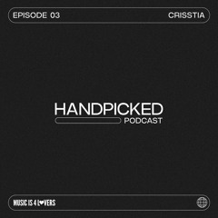 Handpicked // EP 03: Crisstia