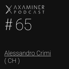 Axaminer Podcast 065 - Alessandro Crimi ( CH )