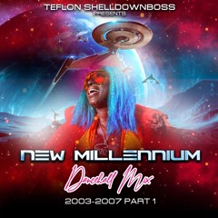 Teflon Shell Down Boss New Millennium Dancehall Mix 2003 - 2007