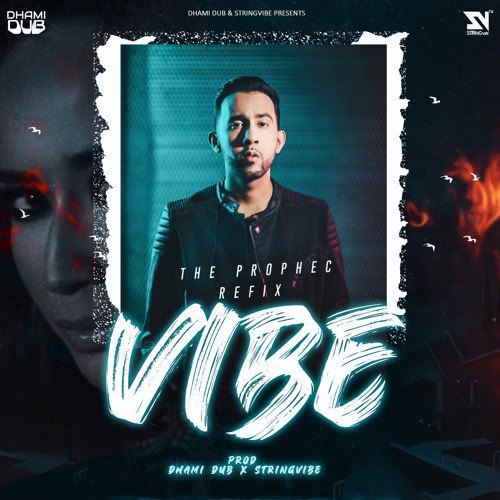 VIBE REMAKE | THE PROPHE C | DHAMIDUB x STRINGVIBE