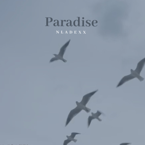 Stream Paradise by NLADEXX | Listen online for free on SoundCloud