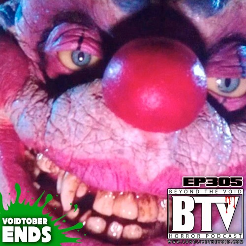 BTV Ep305 Voidtober Ends Killer Klowns From Outer Space (1988) Review