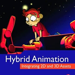 [View] EBOOK 📒 Hybrid Animation: Integrating 2D and 3D Assets by  Tina O'Hailey [KIN