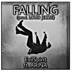 FALLING - EvilSpirit Ft. ARINA (prod. LOUD JEZZE)