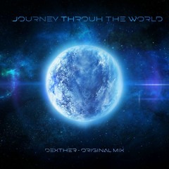 Dexther - Journey Through The World (Original Mix) OUT NOW RUDA RECORDS