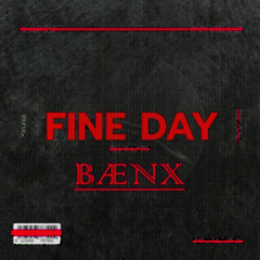 BÆNX - IS IT A FINE DAY??