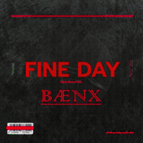 BÆNX - IS IT A FINE DAY??