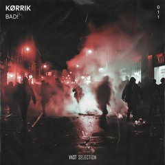 KØRRIK - BAD! [VS011]