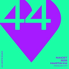 44 Hertz Radio #17 | NAICET b2b MARTIN KA | 44 Hertz @ Birgit Open Air, 01.05.24