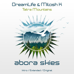 DreamLife & Milosh K - Tatra Mountains (Extended Mix)