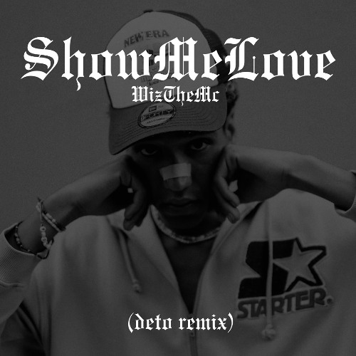 ShowMeLove -  WizTheMc (deto remix)