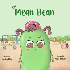 [Read] EBOOK 📒 The Mean Bean: A Children's Book About Anger Management, Jealousy, an