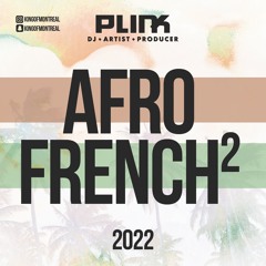 Afro French 2022 Mix 2 - DJ Plink | Mix Afrobeats Francais 2022