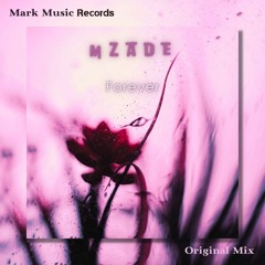 Mzade - Forever (Original Mix)