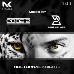 Nocturnal Knights Radio 141 - Code2 & Rene Ablaze