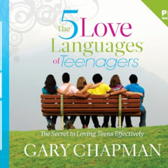 [Access] KINDLE 📜 The 5 Love Languages of Teenagers by  Gary Chapman &  Chris Fabry