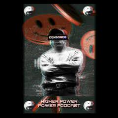HIGHER POWER - POWER PODCAST I